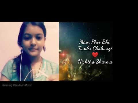 Main Phir Bhi Tumko Chahungi - Voice of India fame Nishtha Sharma | Running Reindeer Records