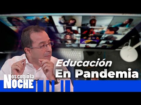 Educación Virtual en Épocas de Pandemia  de COVID 19 - Nos Cogió La Noche