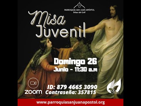 MISA JUVENIL PSJA- DOMINGO 26 DE JUNIO, 2022