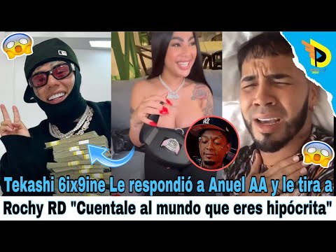 Tekashi 6ix9ine Le respondió a Anuel AA y le tira a Rochy RD Cuentale al mundo que eres hipócrita