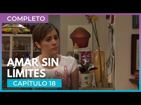 Amar sin límites - Capítulo 18 Completo | Tlnovelas