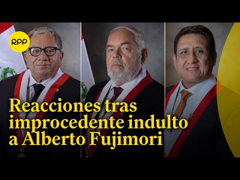 Congresistas reaccionan tras considerar improcedente indulto a Alerto Fujimori