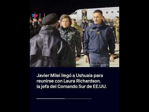 Javier Milei llegó a Usuahia para reunirse con Laura Richardson, la jefa del Comando Sur de EE.UU.