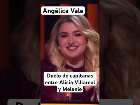 Angélica Valley duelo de Capitanas entre Alicia Villarreal y Melanie cuál de las 2 es la consentida