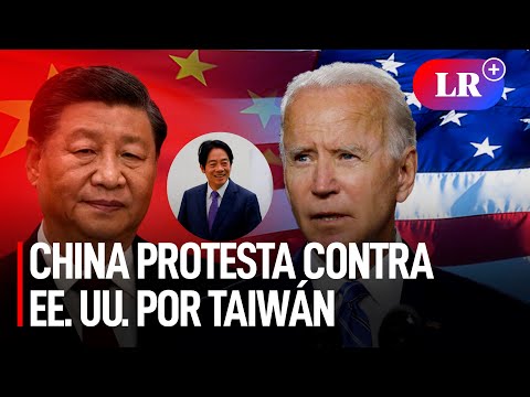 Tensión diplomática: China protesta por felicitación de EE. UU. a ganador de elecciones en Taiwán