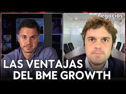 Ventajas del BME Growth: las razones por las que se ha hecho un hueco en el mercado