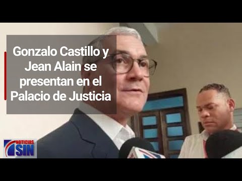 Gonzalo Castillo y Jean Alain presentan solicitudes en casos de corrupción
