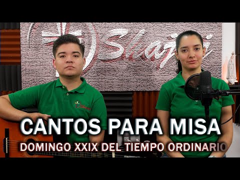 CANTOS PARA MISA  DOMINGO XXIX DEL TIEMPO ORIDNARIO  | SHAJAJ Ministerio Católico.