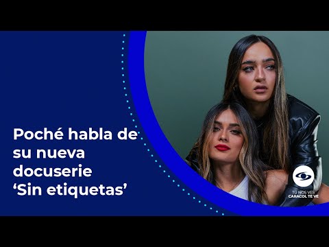 En vivo: Poché habla de su nueva docuserie 'Sin etiquetas'