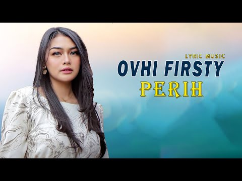 Ovhi Firsty - PERIH ( Lyric Music )
