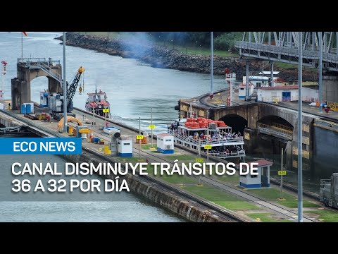 Canal de Panamá anuncia la disminución de tránsito de buques  |  #EcoNews