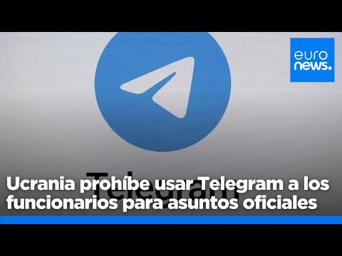 Ucrania prohíbe usar Telegram a los funcionarios para asuntos oficiales