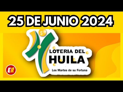 Resultado de LOTERIA del HUILA del martes 25 de junio de 2024