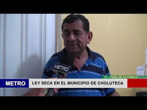 LEY SECA EN EL MUNICIPIO DE CHOLUTECA