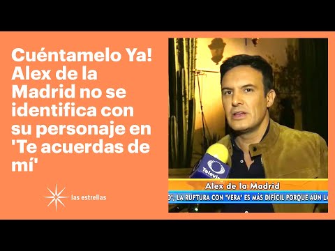 Cuéntamelo YA!: Alejandro de la Madrid no se identifica con su personaje en 'Te acuerdas de mí'