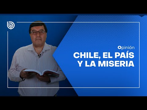 Chile, el país y la miseria