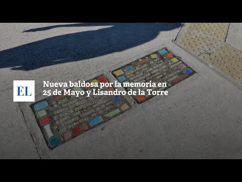 NUEVA BALDOSA POR LA MEMORIA EN 25 DE MAYO Y LISANDRO DE LA TORRE