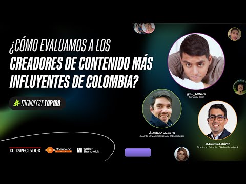 ¿Cómo evaluamos a los Creadores de Contenido más influyentes de Colombia? TOP100 TrendFest