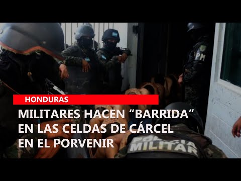 Militares hacen “barrida” en las celdas de cárcel en El Porvenir