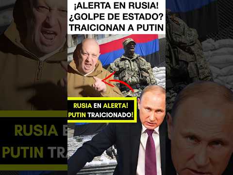 RUSIA en ALERTA! PUTIN TRAICIONADO! #Shorts #Rusia #Putin #Ucrania #Moscu #GolpeDeEstado
