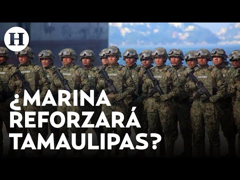 Elementos de la Marina se encuentran listos para trasladarse a Tamaulipas ante la ola de inseguridad