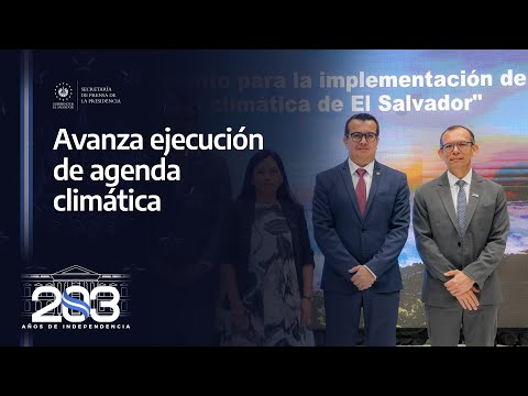 Gobierno del Presidente Nayib Bukele presenta avances de la agenda climática de El Salvador