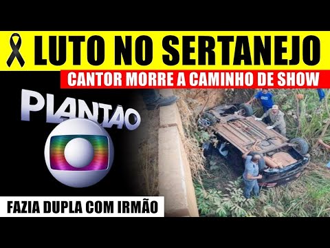 DOMINGO DE LUT0 NO SERTANEJO: M0RRE CANTOR de DUPLA querida, após CARRO CAlR DA PONTE