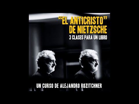 Sobre mi curso ¨El anticristo de Nietzsche: 3 clases para un libro¨