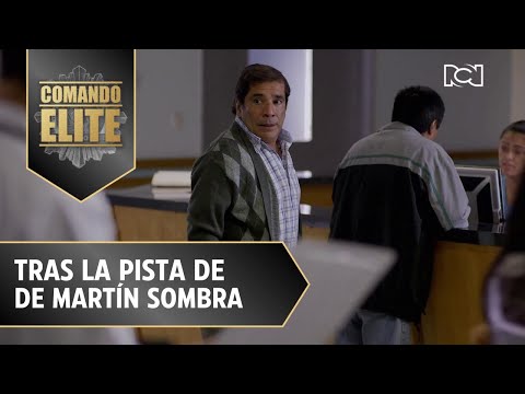 El comando va tras la pista de Martín Sombra | Comando Élite