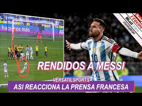 ASI REACCIONA PRENSA FRANCESA a GOL de MESSI ARGENTINA vs ECUADOR