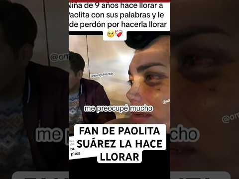 FAN DE PAOLITA SUÁREZ LA HACE LLORAR #viral #polemicas #paolitasuarez #lasperdidas #shorts #short