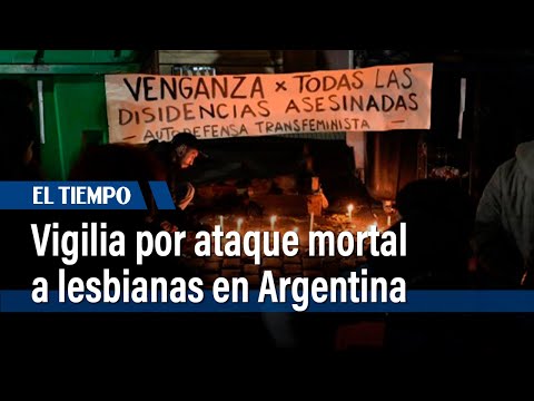 Vigilia por ataque con molotov que mató a dos lesbianas en Argentina | El Tiempo