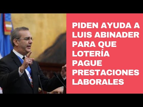 Ex empleados Lotería Nacional piden ayuda de Luis Abinader para que les paguen sus prestaciones