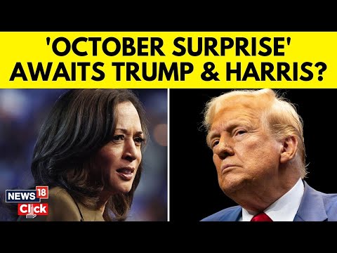 US Election 2024: Trump vs. Harris: The 'October Surprise' Is Already Here | N18G | News18