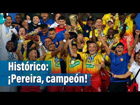 Histórico: ¡Pereira, campeón! ¡Pereira está de fiesta! | El Tiempo