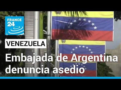 Embajada de Argentina en Venezuela denuncia asedio tras refugiar opositores al chavismo