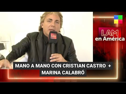 Mano a mano Cristian Castro + Marina Calabró + Silvina Escudero #LAM | Programa completo (22/01/24)
