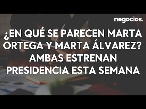 ¿En qué se parecen Marta Ortega y Marta Álvarez? Ambas presiden dos gigantes de la distribución