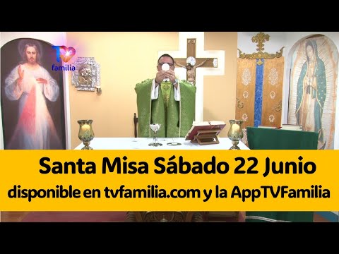 MISA SÁBADO 22 JUNIO 2024  DISPONIBLE EN TVFAMILIA.COM y AppTVFAMILIA @TVFAMILIA-TV #Misa