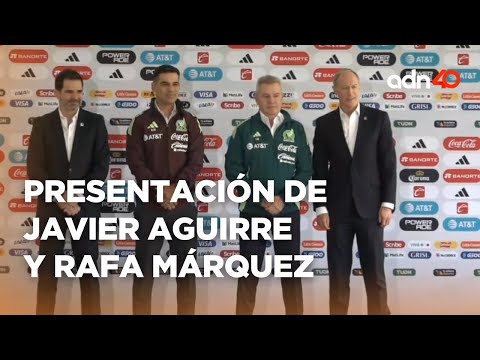 ¡Última Hora! Presentación de Javier Aguirre y Rafael Márquez