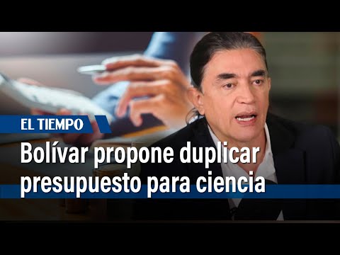 Bolívar propone duplicar presupuesto para ciencia | El Tiempo