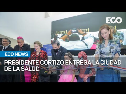 Presidente Cortizo inaugura la Ciudad de la Salud  | #EcoNews