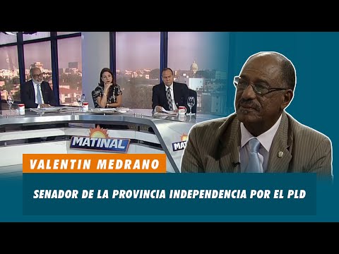 Valentin Medrano, Senador de la provincia Independencia por el PLD | Matinal