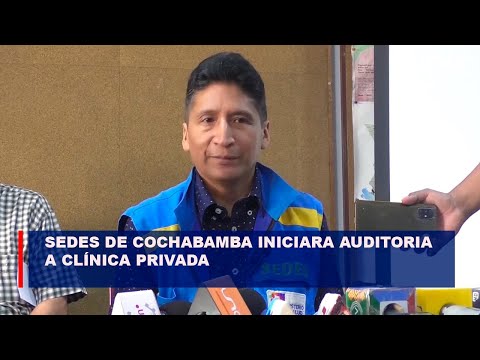 SEDES de Cochabamba iniciara auditoria a clínica privada por el cobro de 10 mil dólares