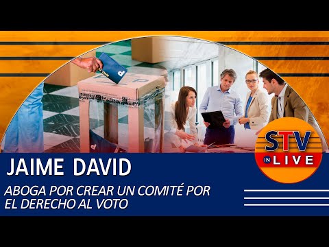 JAIME DAVID ABOGA POR CREAR UN COMITÉ POR EL DERECHO AL VOTO