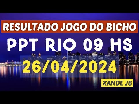 Resultado do jogo do bicho ao vivo PPT RIO 09HS dia 26/04/2024 - Sexta - Feira