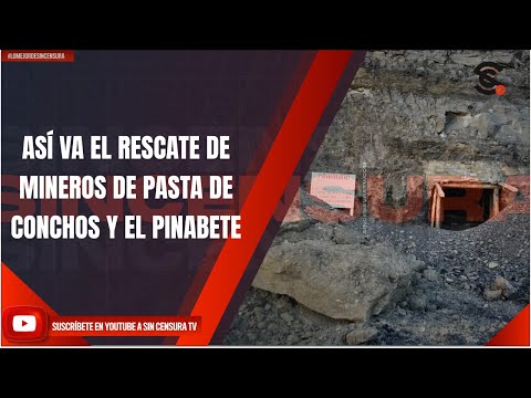 Así va el rescate de mineros de #PastaDeConchos y #ElPinabete