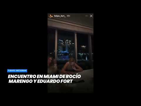 Encuentro en Miami de Rocío Marengo y Eduardo Fort