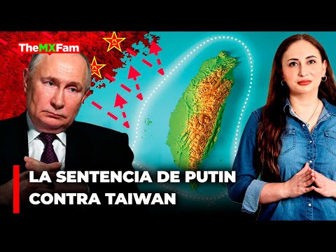 Putin Carga vs Taiwan con una Sentencia Explosiva | TheMXFam