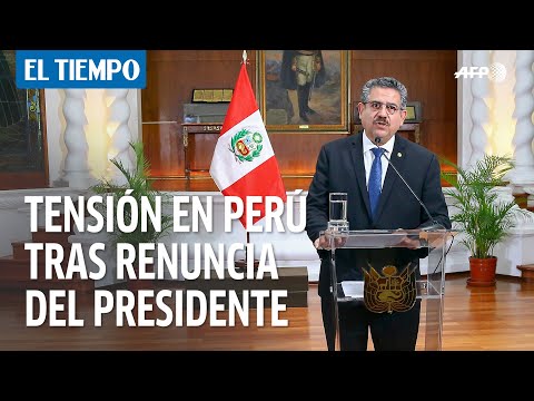 Tensio?n en Peru? tras renuncia del presidente